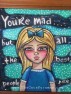 You're Mad