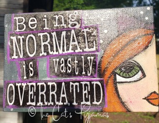 Normal is Vastly Overrated Normal is Vastly Overrated