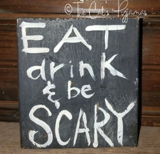 Eat, drink & be SCARY! Eat, drink & be SCARY!